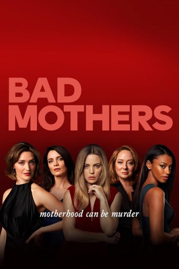 مسلسل Bad Mothers الموسم الاول الحلقة 8 والاخيرة مترجمة